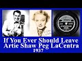 If You Ever Should Leave - Artie Shaw - Peg LaCentra - 1937 - Swing Blues Jazz 78 RPM If You Ever Should Leave - Artie Shaw - Peg LaCentra - 1937