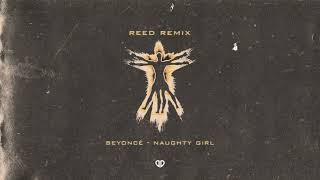 Beyoncé - Naughty Girl (REED Remix) [DropUnited Exclusive]