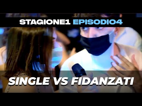 SINGLE VS FIDANZATI - S1EP4
