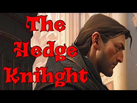 The Hedge Knight Reading/Analysis - Part 6 - The Tales of Dunk and Egg