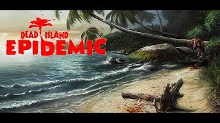 Dead island epidemic - Closed beta gameplay