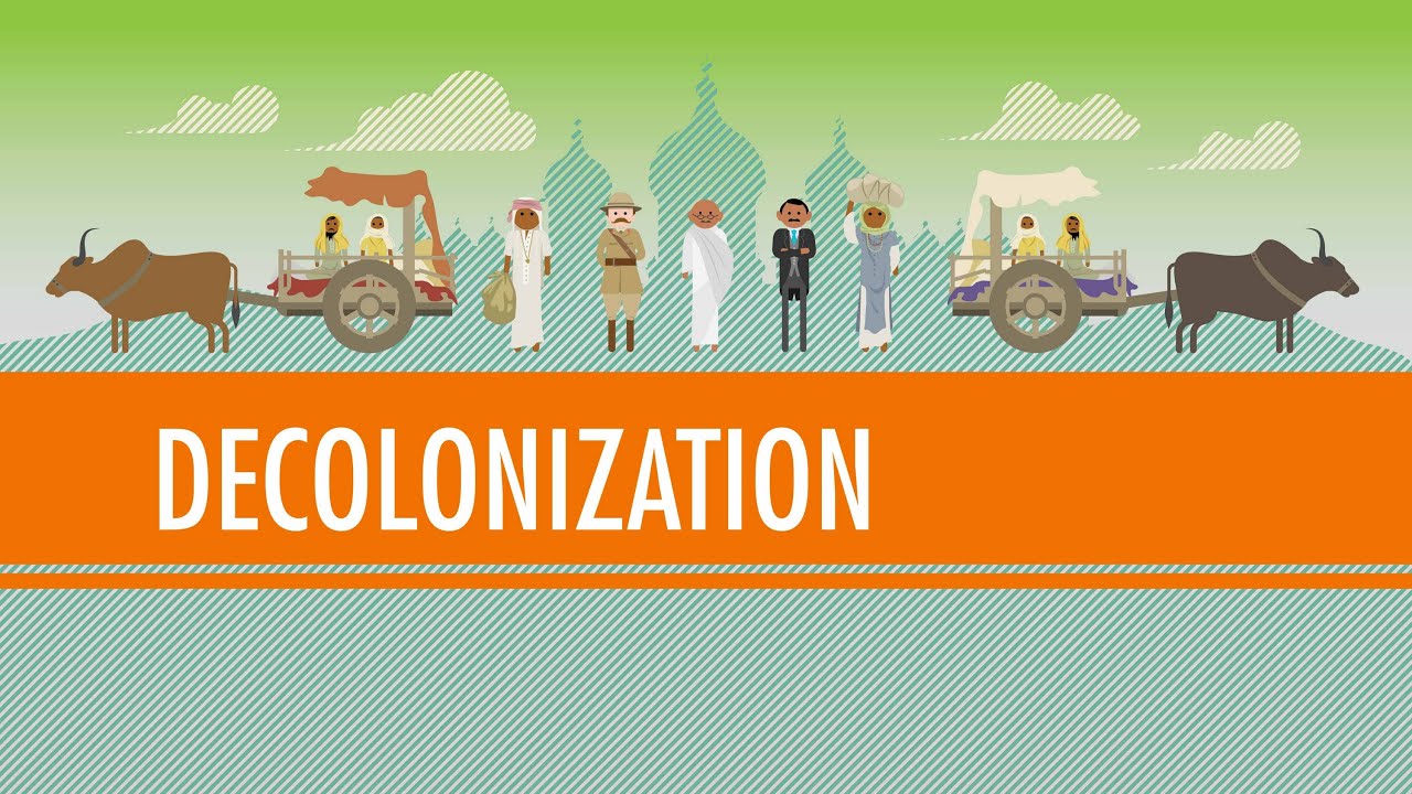 Decolonization and Nationalism Triumphant: Crash Course World History #40