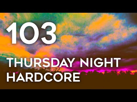 Thursday Night Hardcore 103