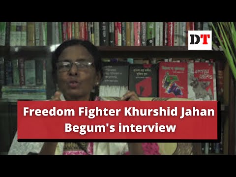 Freedom Fighter Khurshid Jahan Begum's interview with Dhaka Tribune