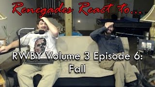 Renegades React to... RWBY Volume 3, Episode 6: Fall