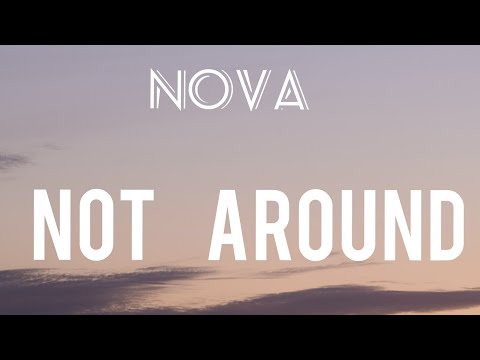 Nova not around
