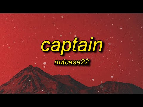 Nutcase22 - Captain (Lyrics) | come give me a tune whistle drill