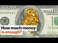 How much money is enough? | Vicki Robin | Big Think