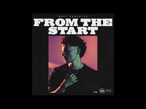 Matt Schuster - From The Start (Official Audio)
