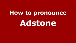 How to pronounce Adstone