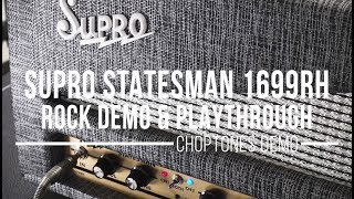 Video thumbnail for Supro Statesman 1699RH | Rock Demo & Playthrough by ChoptonesOfficial
