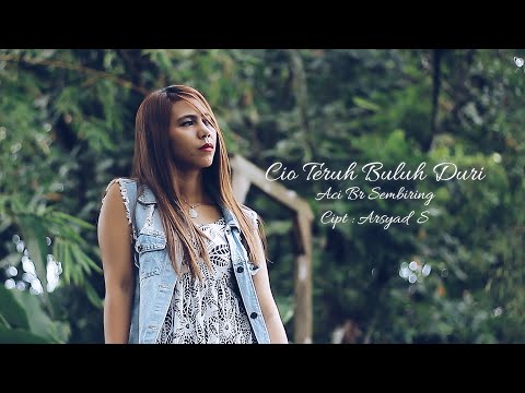 Aci Br Sembiring - Cio Teruh buluh Duri (Official Music Video) - Lagu Karo Terbaru 2020