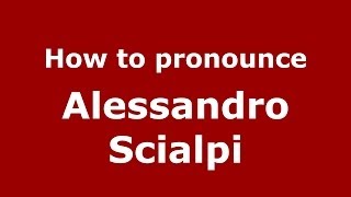 How to pronounce Alessandro Scialpi