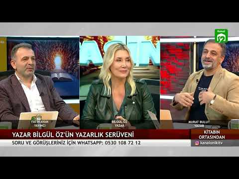 Yazar Bilgül Öz'ün Yazarlık Serüveni / KİTABIN ORTASINDAN | Murat Bulut - Fatih Ayan - Bilgül Özen