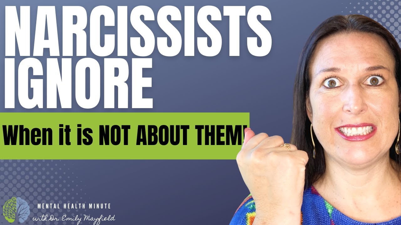 Why does the narcissist ignore you?