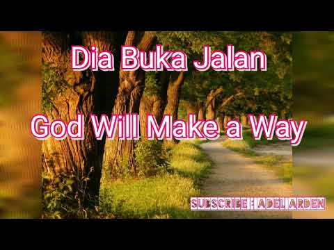 Dia buka jalan ( God will make a way )