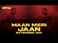 Maan Meri Jaan Extended Mix SARFRAZ King FULL VIDEO