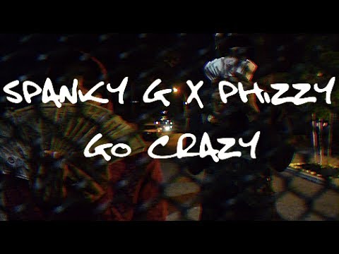 Spanky G X Phizzy - Go Crazy (Official Music Video)