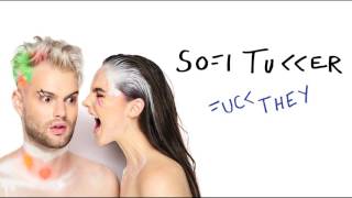 SOFI TUKKER - Fuck They (Official Audio)