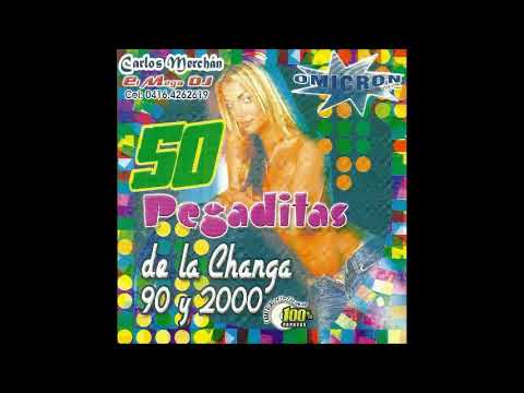 50 PEGADITAS DE LA CHANGA 90 y 2000. Omicron Discplay - DJ Carlos Merchan @carlosmerchan.elmegadj