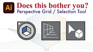 Does this bother you? Perspective Grid/Selection tool in Adobe Illustrator.