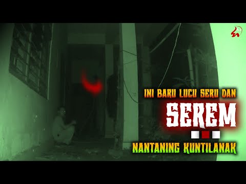 🔴2076- INI BARU UJI NYALI LUCU, SERU & SEREM ! NANTANGIN KUNTIKANAK