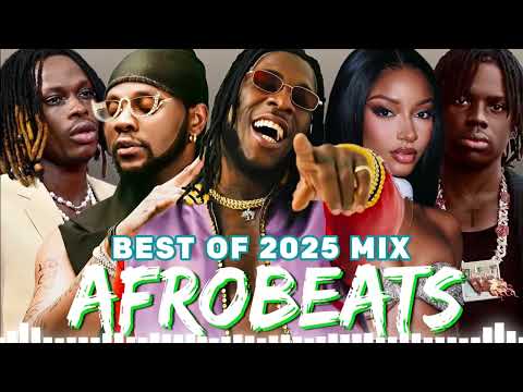 AFROBEATS MIX 2025 | AFROBEAT PARTY VIDEO MIX, AMAPIANO 2025 | REMA, DAVIDO, AYRA STARR. BURNA BOY