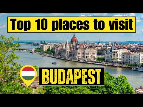 Budapest Travel Guide: Top 10 Must-Visit Places | Explore the Gems of the Hungarian Capital