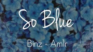 Audio | So Blue | Binz x Am1r