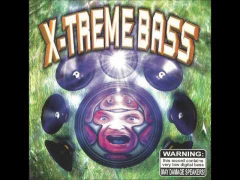 X-Treme Bass - Down low