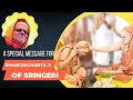 Special Message For The Shankracharya Ji Of Sringeri