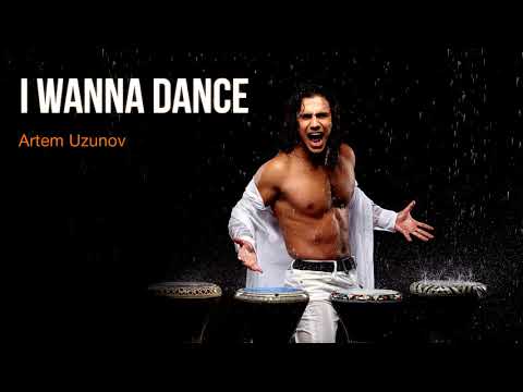 Artem Uzunov - I Wanna Dance (Audio version) | Darbuka dance music