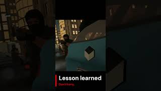 Tactical Assault VR Lesson learned: Don't hurry.