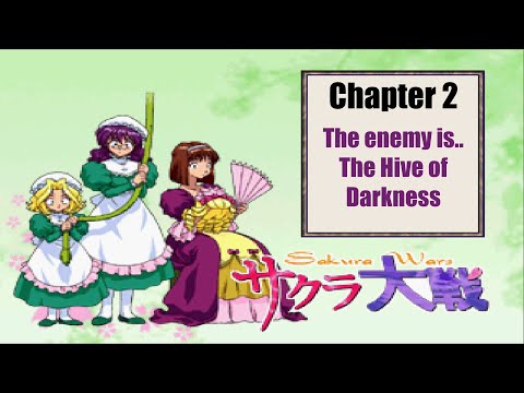 Sakura Wars Playthrough - Part 2 |The enemy is... The Hive of Darkness |