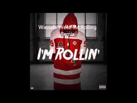Wassabi Weez - I'M ROLLIN Remix