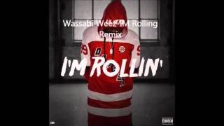 Wassabi Weez - I'M ROLLIN Remix