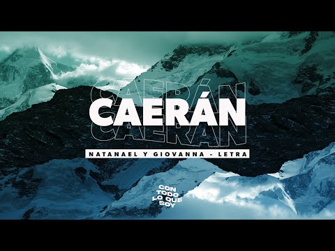 Caerán | Letra - Natanael y Giovanna
