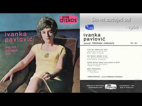Ivanka Pavlovic - Sto mi zadajes bol - (Audio 1968)