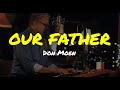 Our Father Don Moen Lyrics Video
