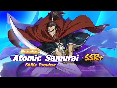 SSR+ Unparalleled Atomic Samurai Skills Preview