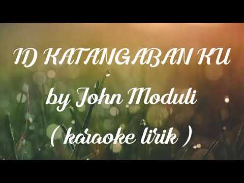 Id Katangaban Ku (karaoke lirik) - John Moduli
