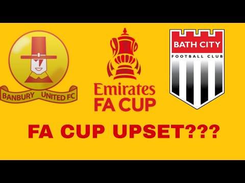 FA CUP UPSET? Banbury United V Bath City