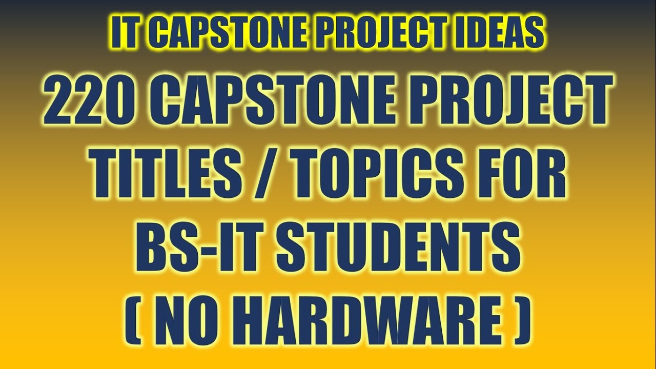 220 Capstone Project Titles and Ideas for IT Students (No Hardware) LATEST!!!! | IT Research Ideas