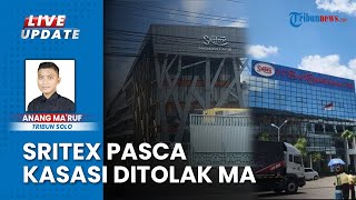 Kasasi Ditolak MA, PT Sritex Sukoharjo Jateng Ambil Langkah Pertahankan Perusahaan Tekstil