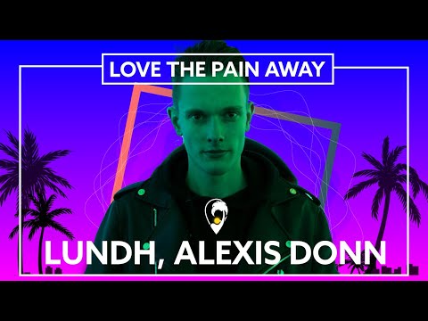 Lundh, Alexis Donn - Love The Pain Away [Lyric Video]