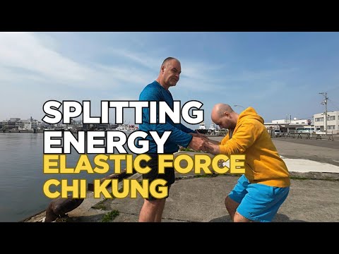 Splitting energy | Elastic Force Chi Kung