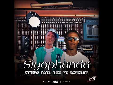 Young Cool Gee-Siyophanda ft Sweezy