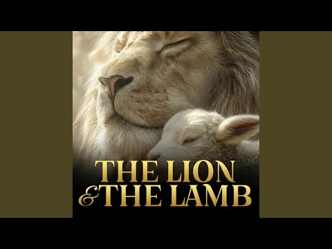 The Lion And The Lamb (Powerful Praise)