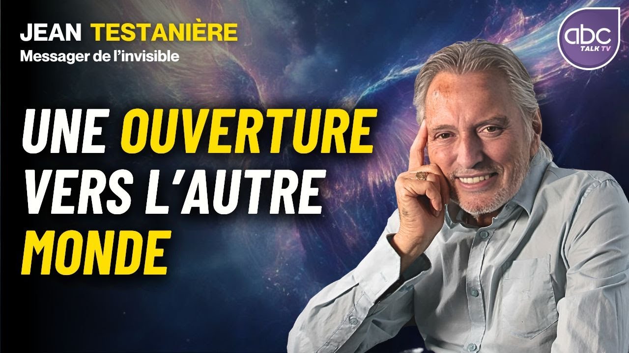 Jean TESTANIÈRE raconte ses plus BEAUX MESSAGES reçus de L’AU-DELÀ