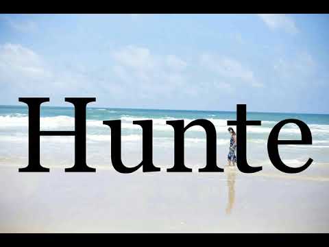 How To Pronounce Hunte🌈🌈🌈🌈🌈🌈Pronunciation Of Hunte